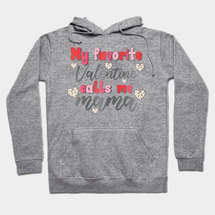 Valentine Day Mama Retro My Favorite Valentine Calls Me Mama Hoodie